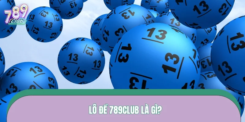 lo-de-789club-gioi-thieu